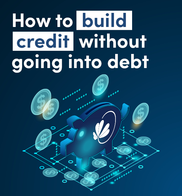 How to build credit without going into debt